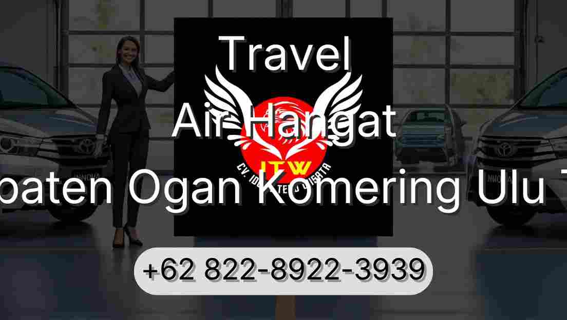 Travel Air Hangat Kabupaten Ogan Komering Ulu Timur