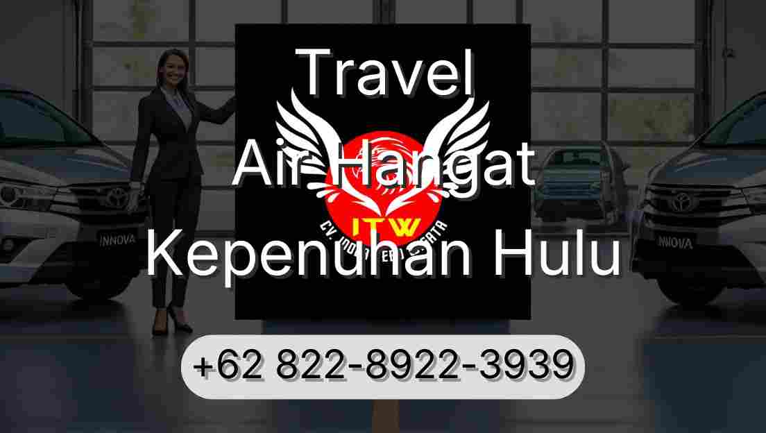 Travel Air Hangat Kepenuhan Hulu