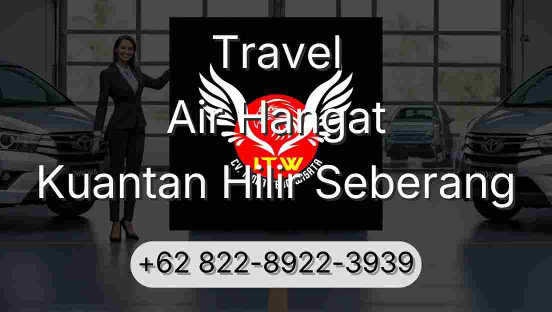 Travel Air Hangat Kuantan Hilir Seberang