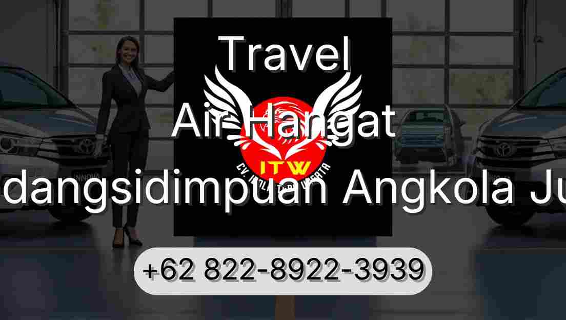 Travel Air Hangat Padangsidimpuan Angkola Julu