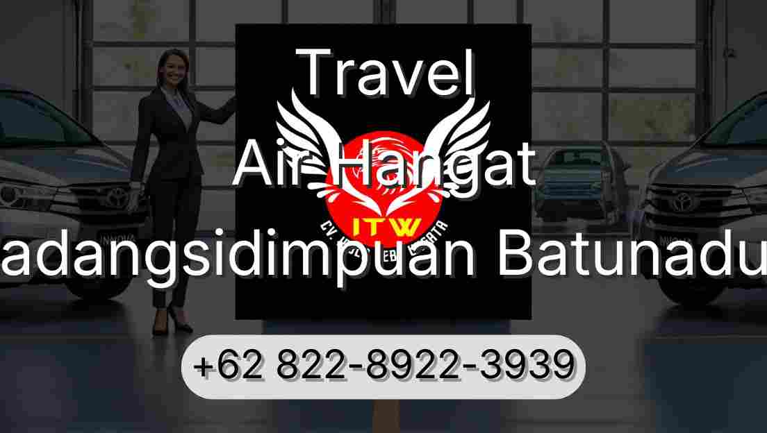 Travel Air Hangat Padangsidimpuan Batunadua
