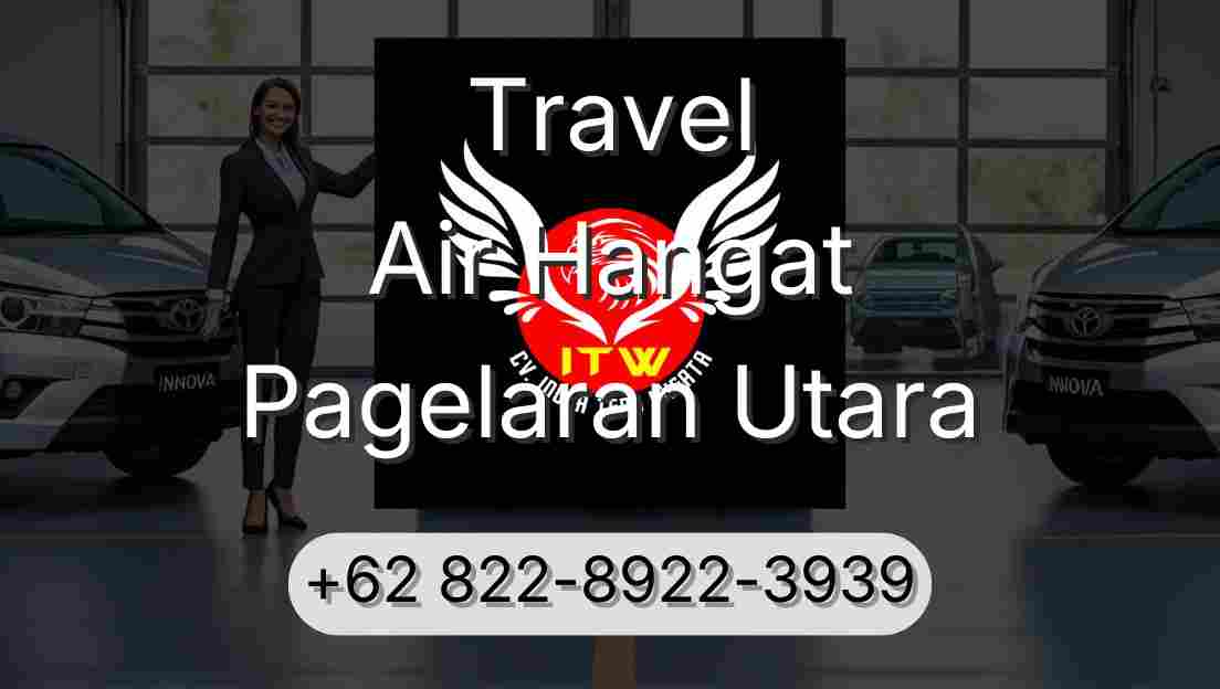 Travel Air Hangat Pagelaran Utara