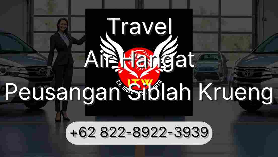 Travel Air Hangat Peusangan Siblah Krueng