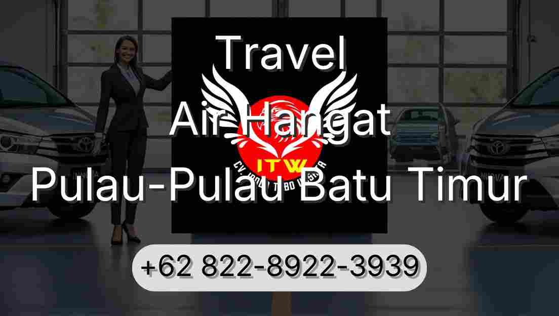 Travel Air Hangat Pulau-Pulau Batu Timur