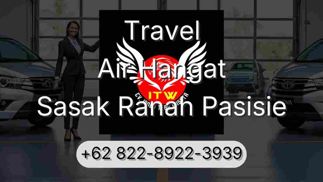 Travel Air Hangat Sasak Ranah Pasisie