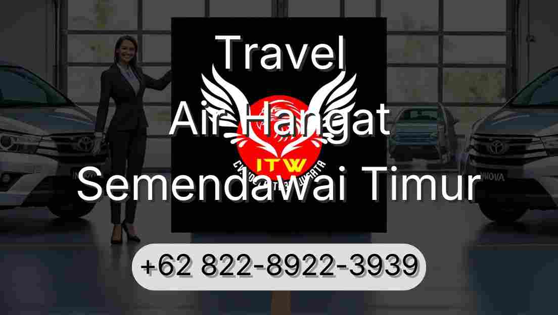 Travel Air Hangat Semendawai Timur