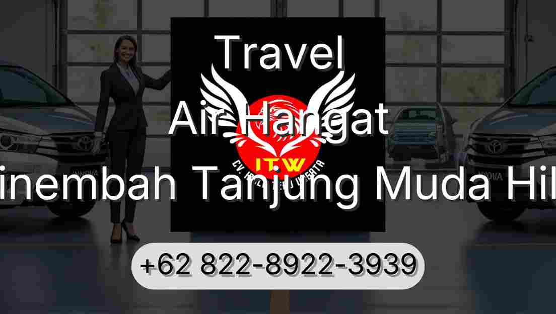 Travel Air Hangat Sinembah Tanjung Muda Hilir