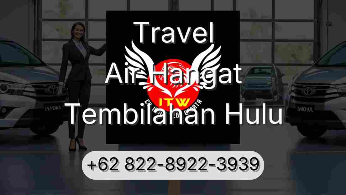 Travel Air Hangat Tembilahan Hulu