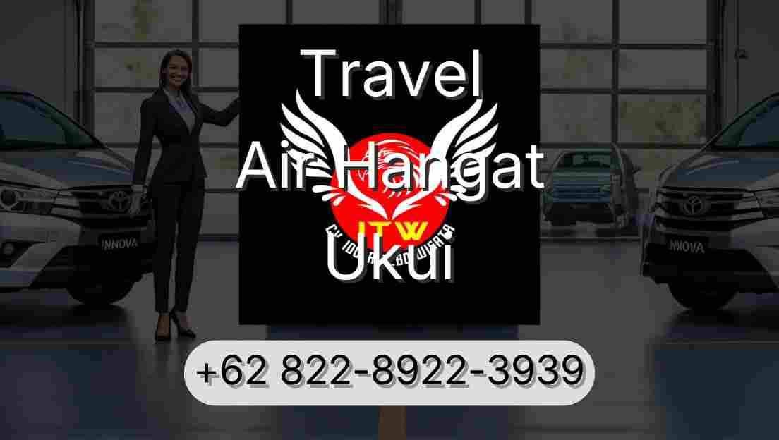 Travel Air Hangat Ukui