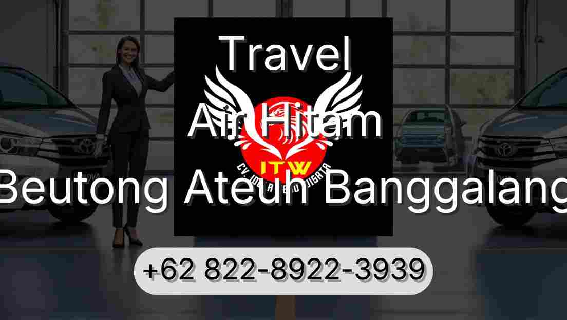 Travel Air Hitam Beutong Ateuh Banggalang