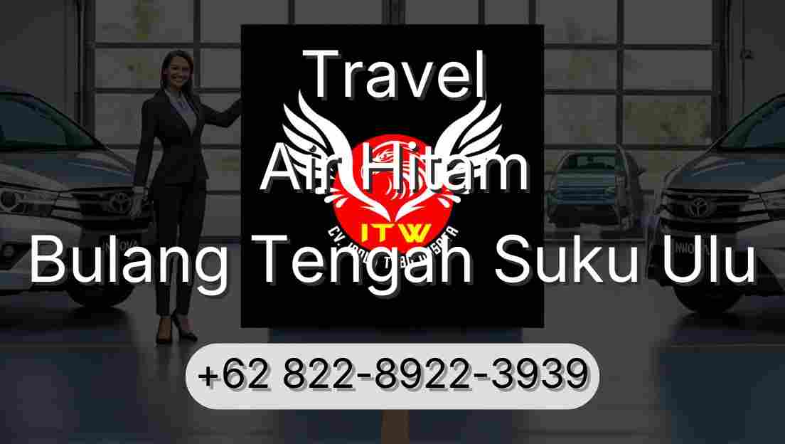 Travel Air Hitam Bulang Tengah Suku Ulu