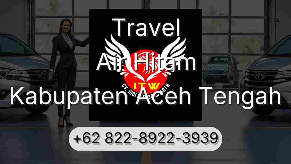 Travel Air Hitam Kabupaten Aceh Tengah