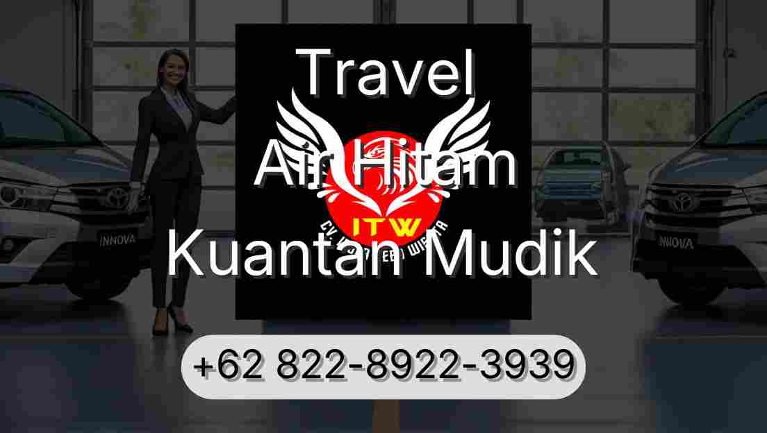 Travel Air Hitam Kuantan Mudik