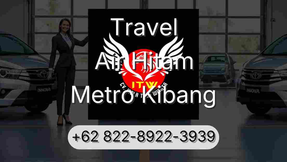 Travel Air Hitam Metro Kibang