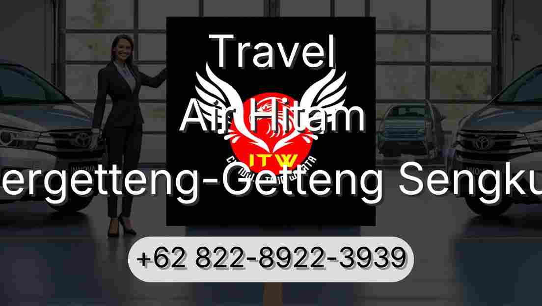 Travel Air Hitam Pergetteng-Getteng Sengkut