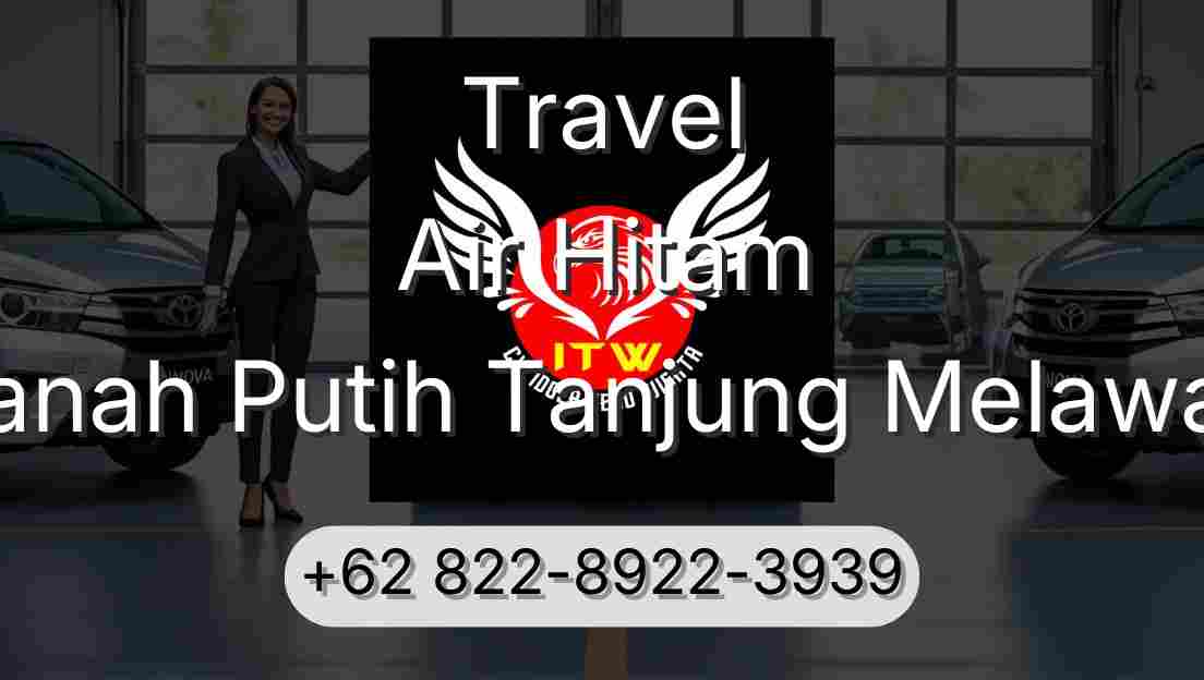 Travel Air Hitam Tanah Putih Tanjung Melawan