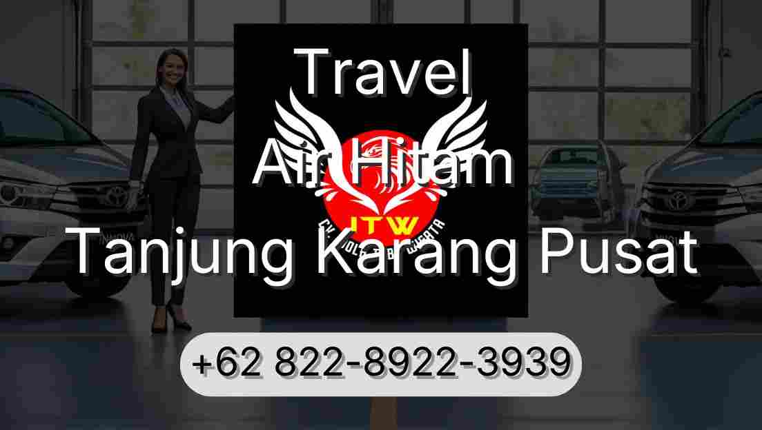 Travel Air Hitam Tanjung Karang Pusat