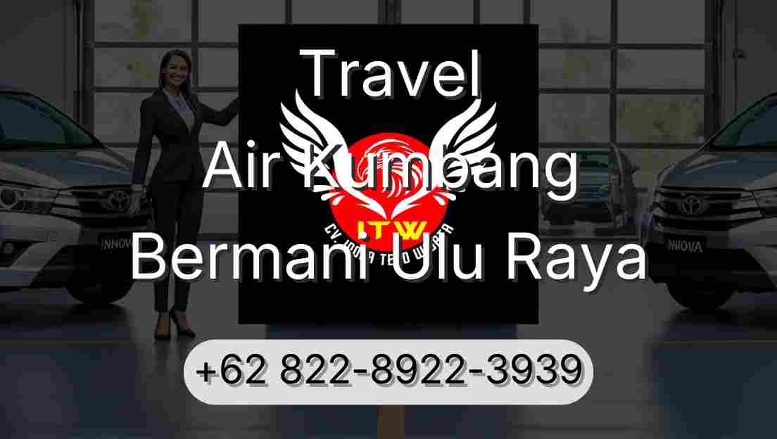 Travel Air Kumbang Bermani Ulu Raya