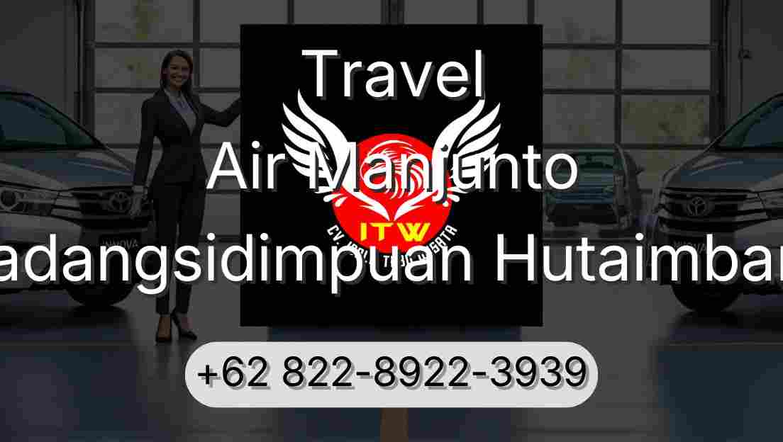 Travel Air Manjunto Padangsidimpuan Hutaimbaru