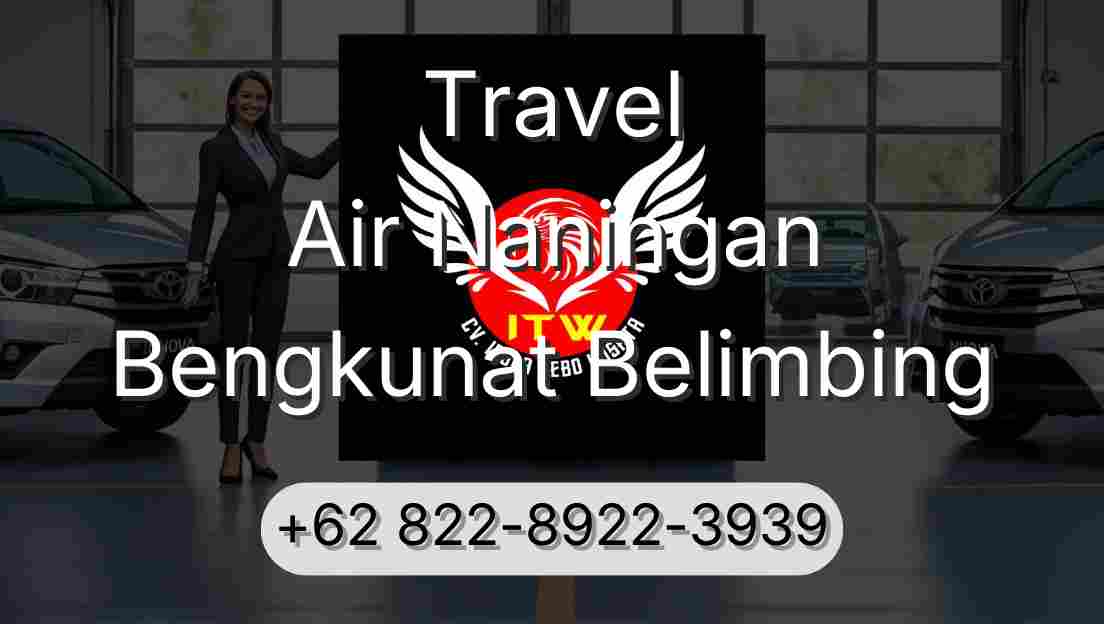 Travel Air Naningan Bengkunat Belimbing
