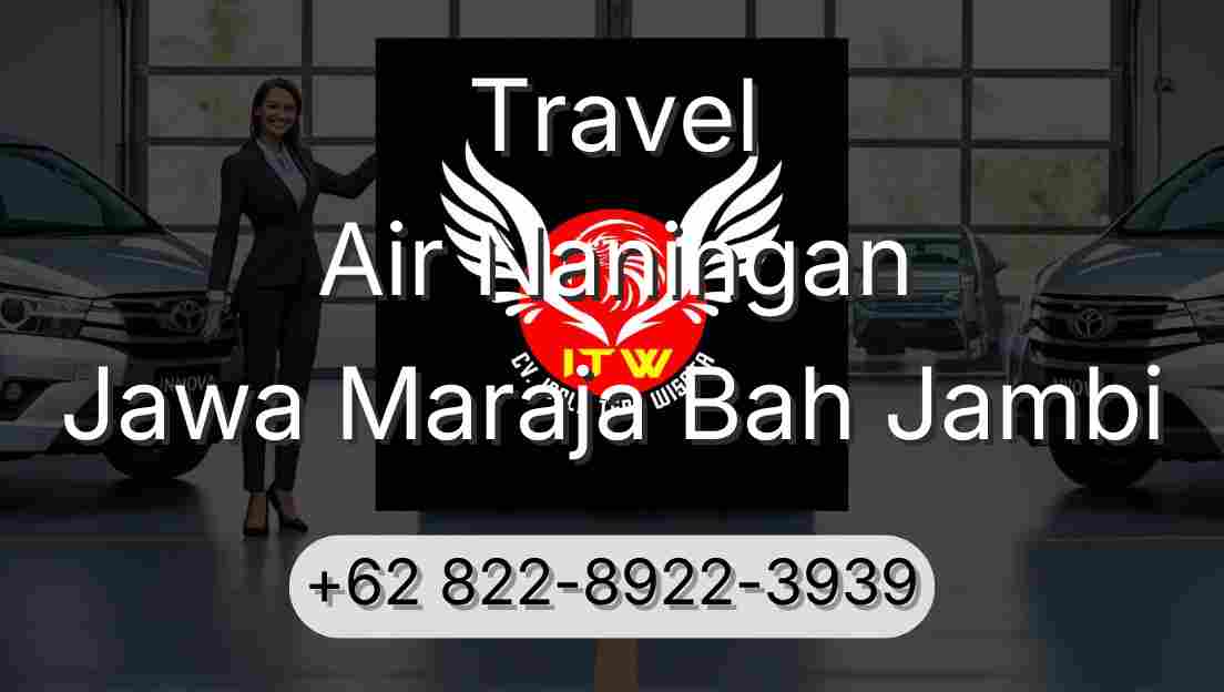 Travel Air Naningan Jawa Maraja Bah Jambi