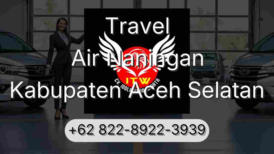 Travel Air Naningan Kabupaten Aceh Selatan