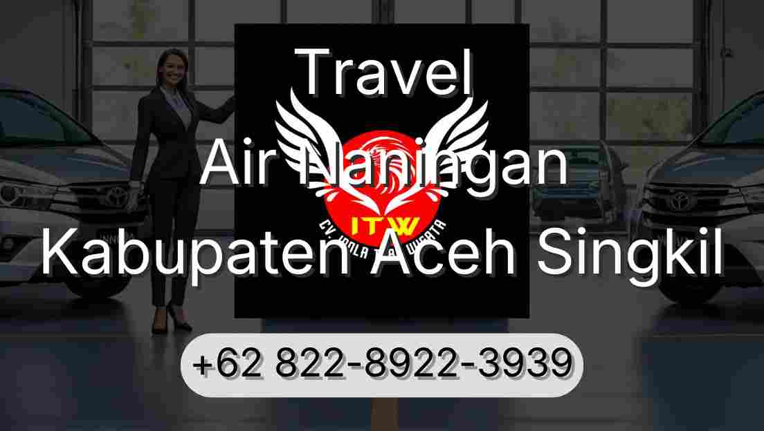 Travel Air Naningan Kabupaten Aceh Singkil