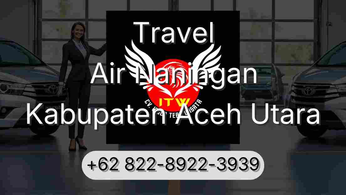 Travel Air Naningan Kabupaten Aceh Utara