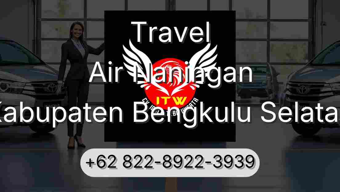 Travel Air Naningan Kabupaten Bengkulu Selatan