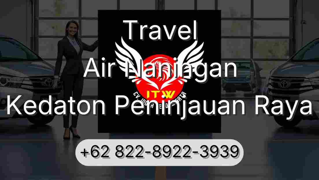 Travel Air Naningan Kedaton Peninjauan Raya