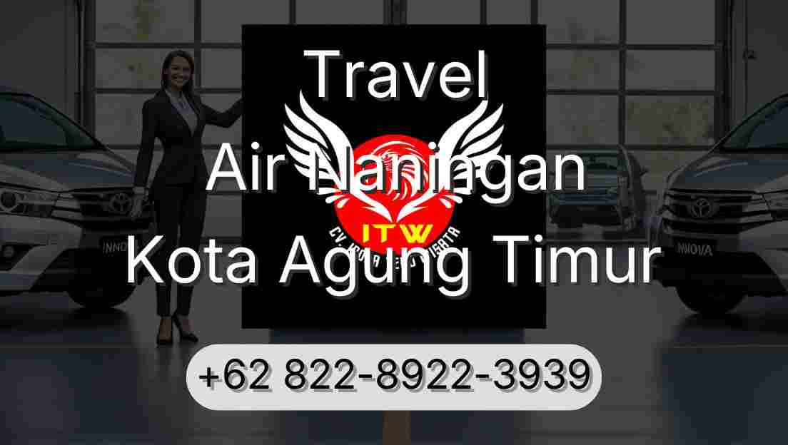 Travel Air Naningan Kota Agung Timur