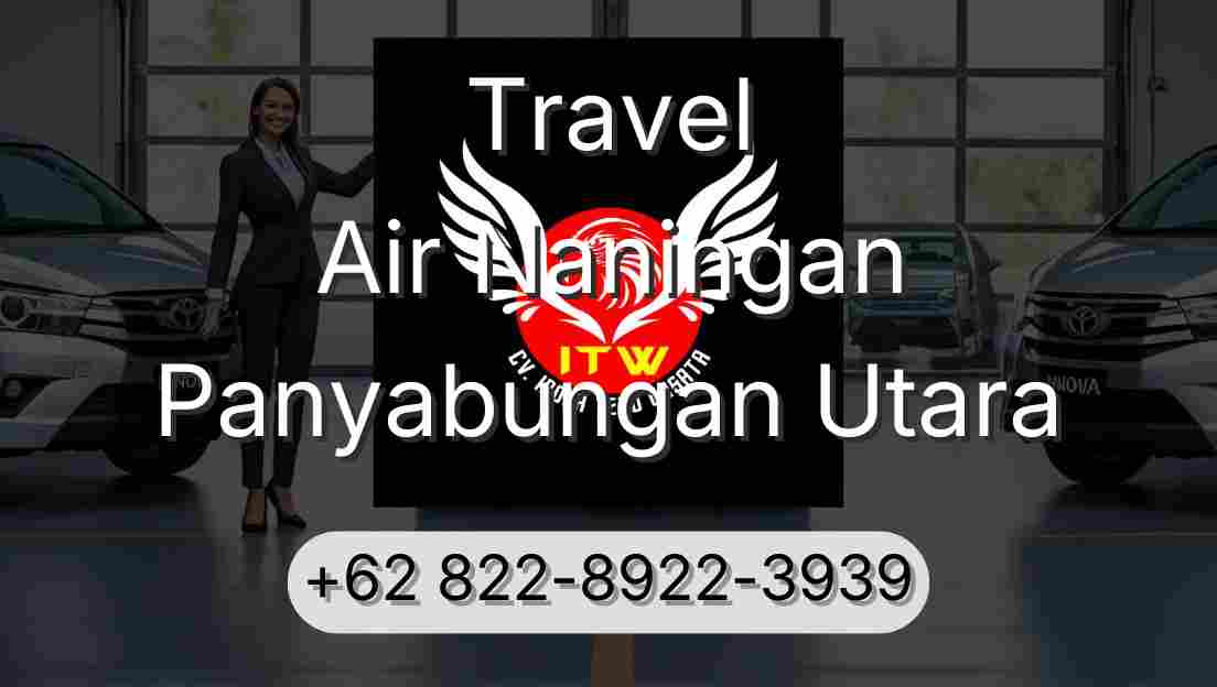 Travel Air Naningan Panyabungan Utara