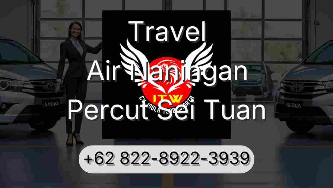 Travel Air Naningan Percut Sei Tuan
