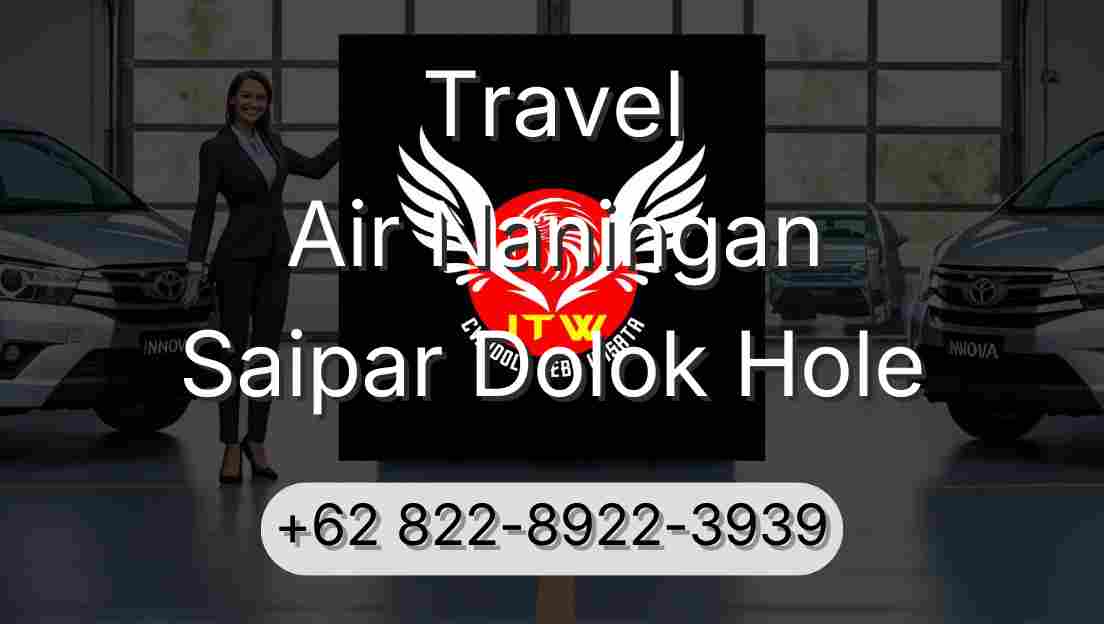 Travel Air Naningan Saipar Dolok Hole
