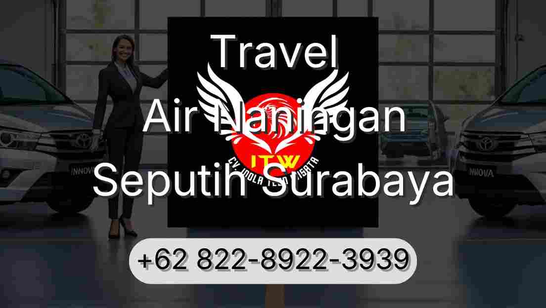 Travel Air Naningan Seputih Surabaya