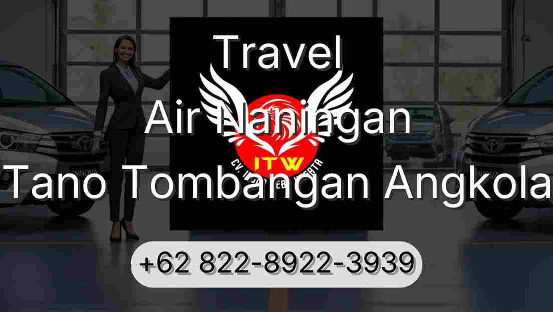 Travel Air Naningan Tano Tombangan Angkola