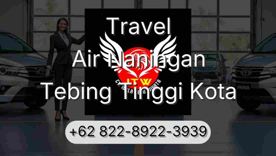 Travel Air Naningan Tebing Tinggi Kota