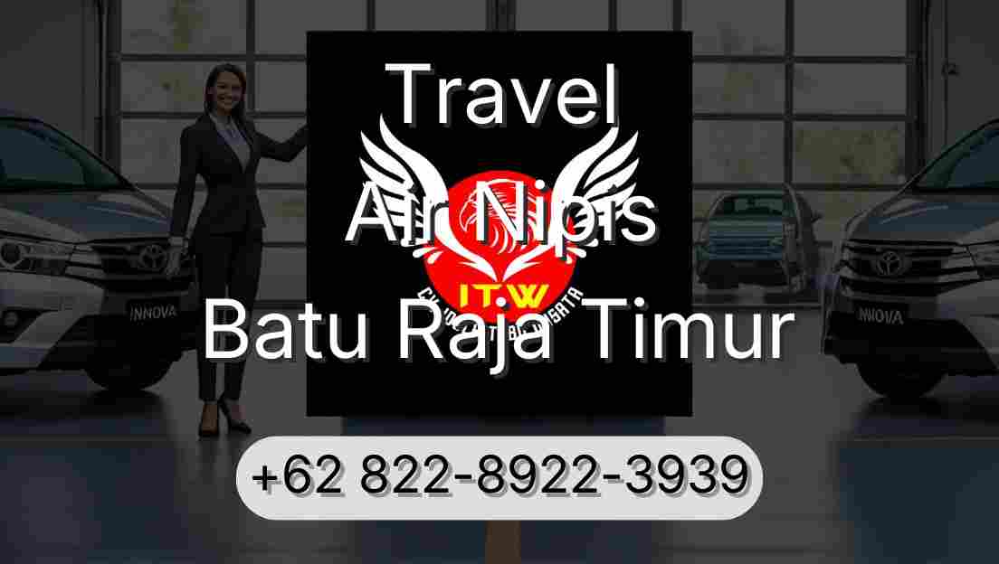 Travel Air Nipis Batu Raja Timur