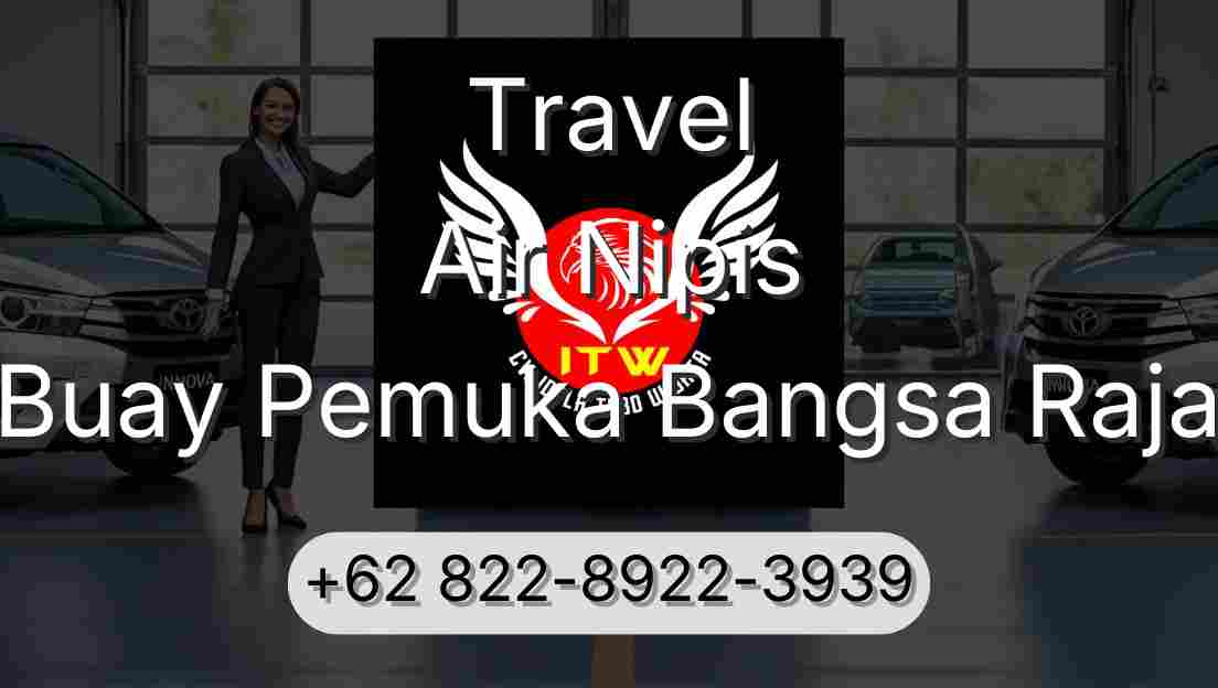 Travel Air Nipis Buay Pemuka Bangsa Raja