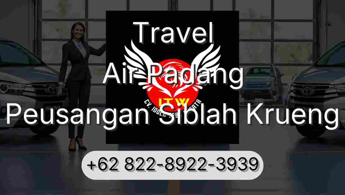 Travel Air Padang Peusangan Siblah Krueng
