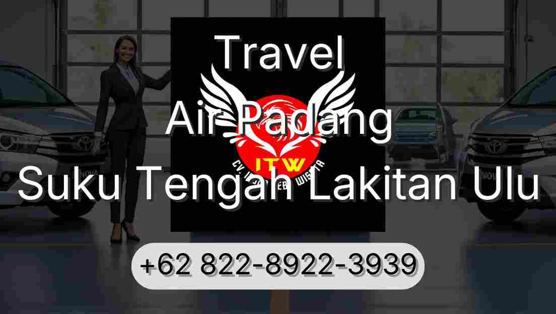 Travel Air Padang Suku Tengah Lakitan Ulu