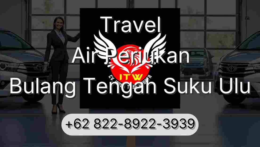 Travel Air Periukan Bulang Tengah Suku Ulu