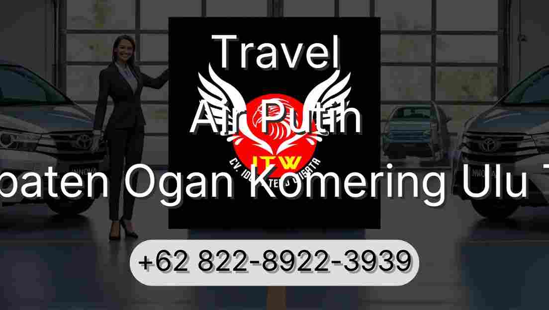 Travel Air Putih Kabupaten Ogan Komering Ulu Timur