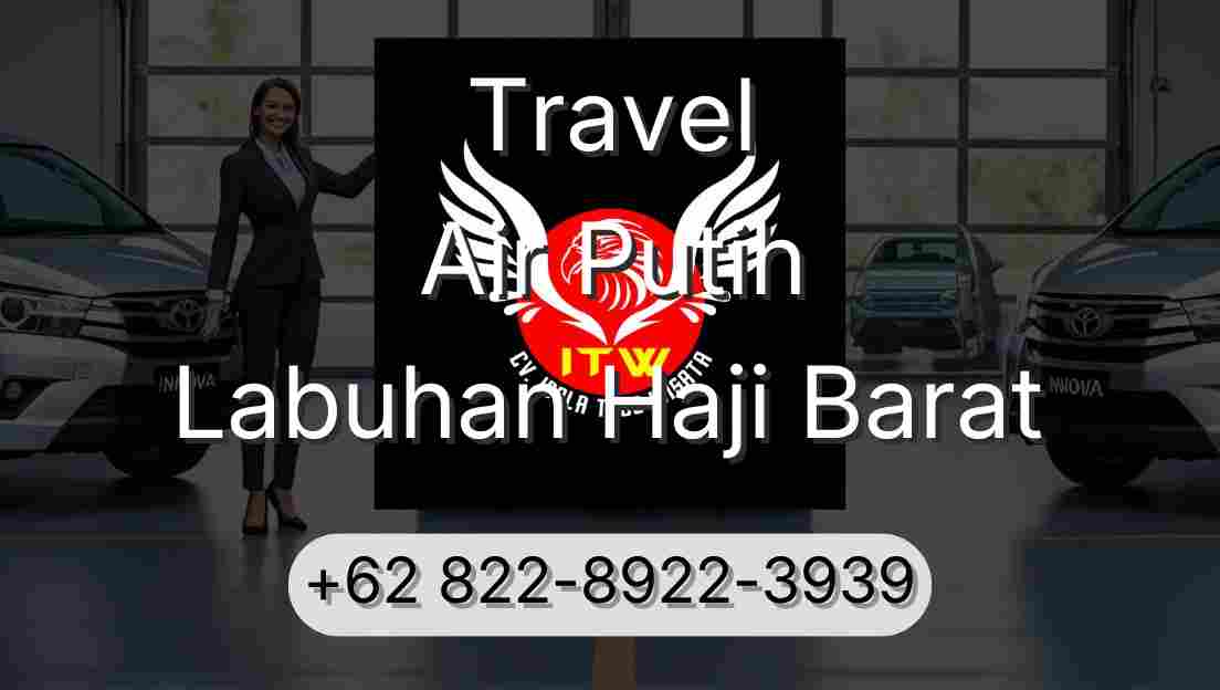 Travel Air Putih Labuhan Haji Barat