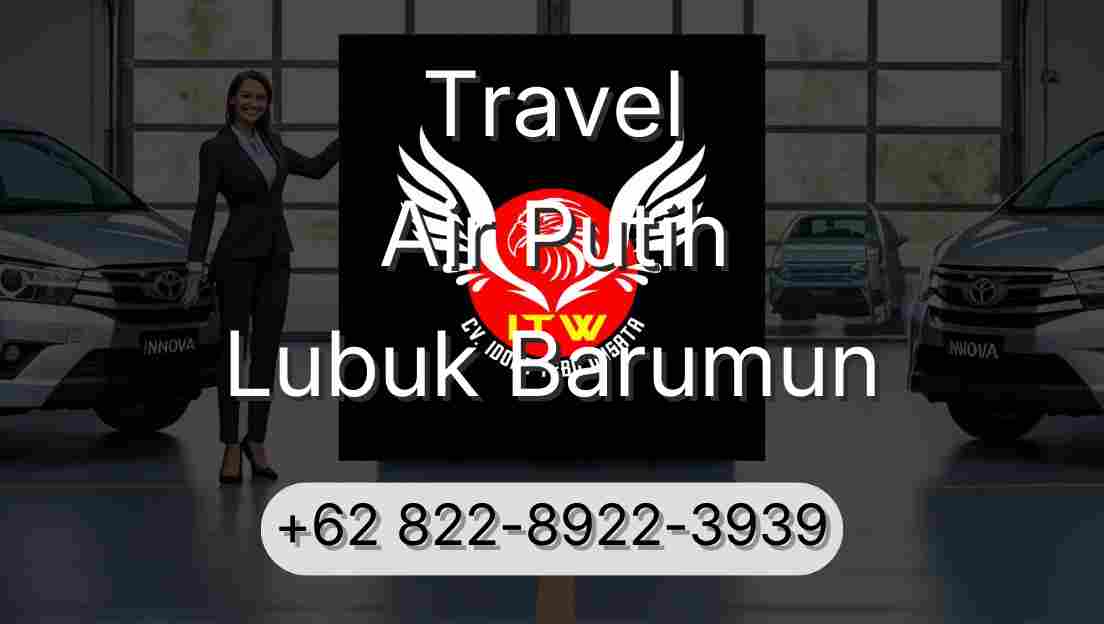 Travel Air Putih Lubuk Barumun