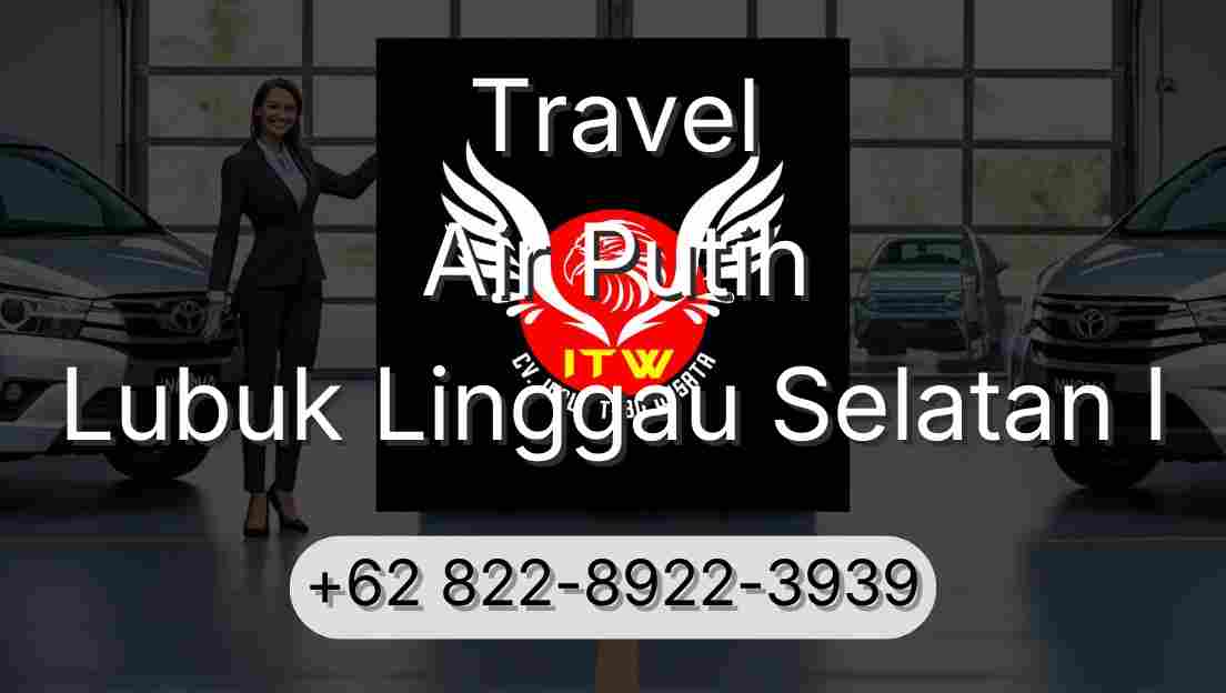 Travel Air Putih Lubuk Linggau Selatan I