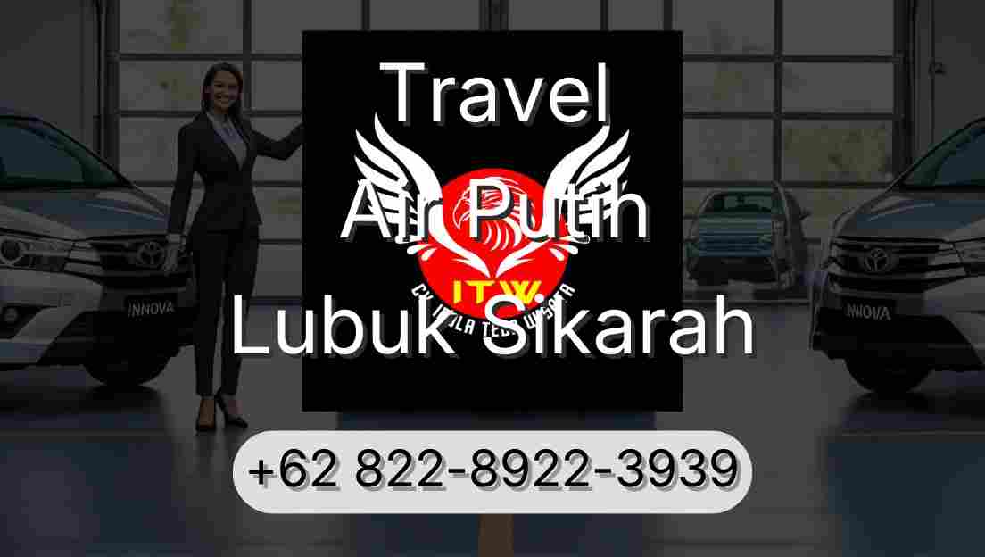 Travel Air Putih Lubuk Sikarah