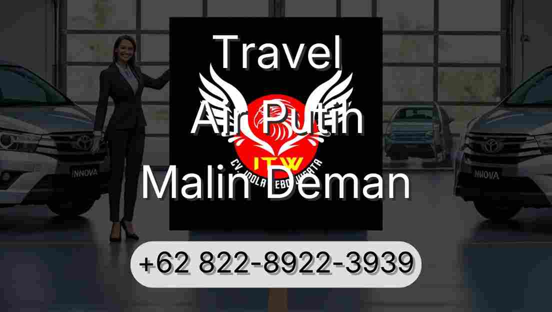 Travel Air Putih Malin Deman