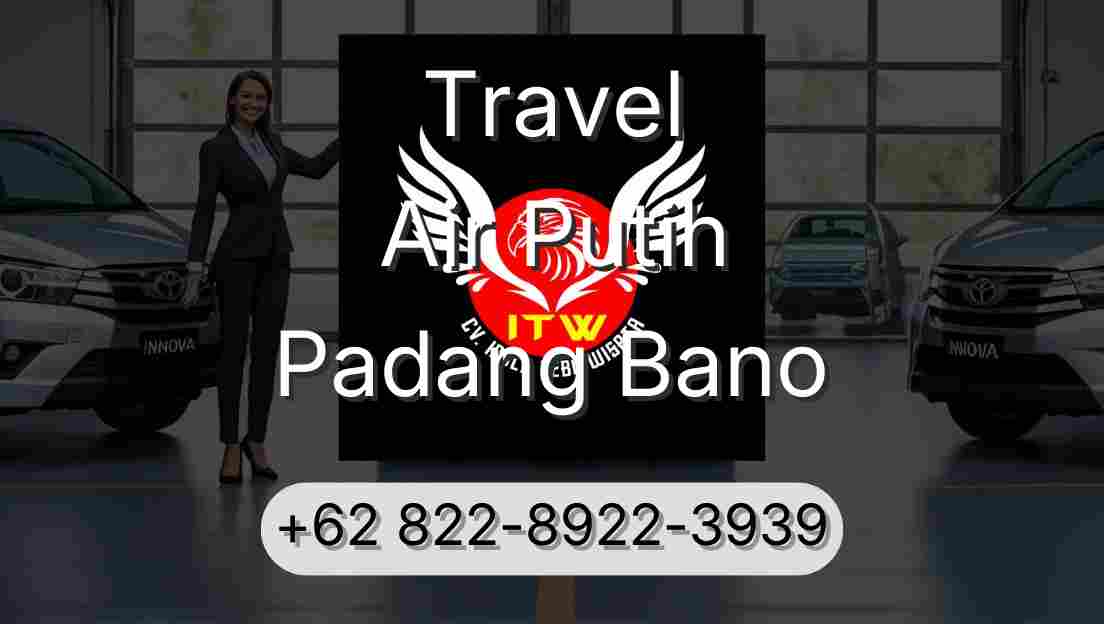 Travel Air Putih Padang Bano