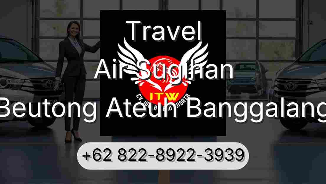 Travel Air Sugihan Beutong Ateuh Banggalang